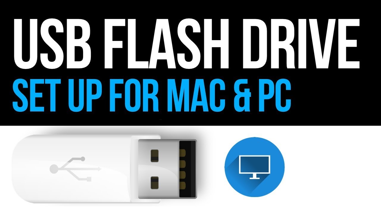configure flash drive for windows and mac